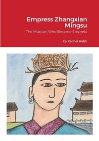 Cover image for Empress Zhangxian Mingsu