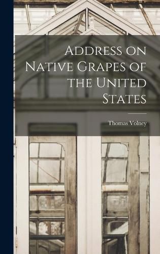 Cover image for Address on Native Grapes of the United States