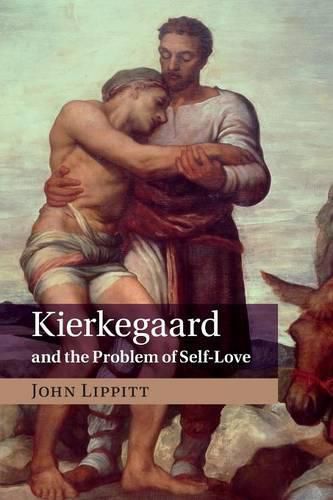 Cover image for Kierkegaard and the Problem of Self-Love