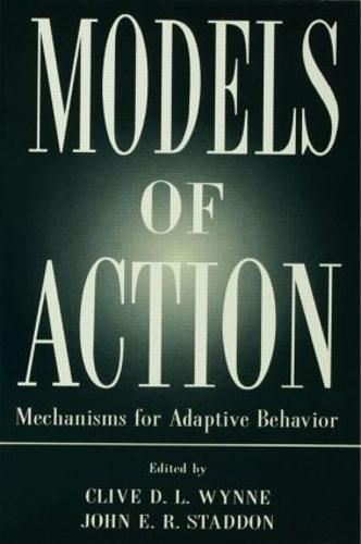 Cover image for Models of Action: Mechanisms for Adaptive Behavior