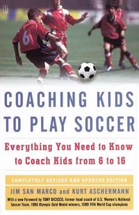 Cover image for Coaching Kids to Play Soccer: Everything You Need to Know to Coach Kids from 6 to 16