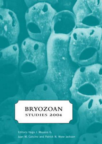 Cover image for Bryozoan Studies 2004: Proceedings of the 13th International Bryozoology Association conference, Concepcion/Chile, 11-16 January 2004