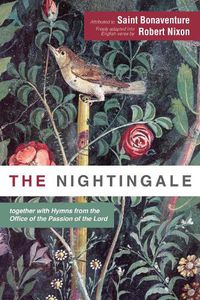 Cover image for The Nightingale: Together with Hymns from the Office of the Passion of the Lord