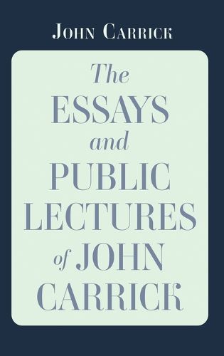 Cover image for The Essays and Public Lectures of John Carrick