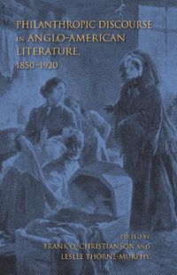 Cover image for Philanthropic Discourse in Anglo-American Literature, 1850-1920