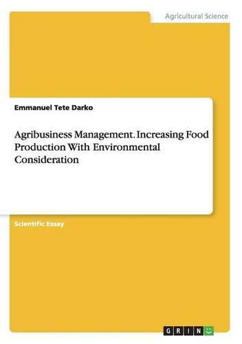 Cover image for Agribusiness Management. Increasing Food Production With Environmental Consideration