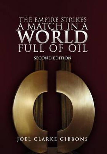 Cover image for The Empire Strikes a Match in a World Full of Oil