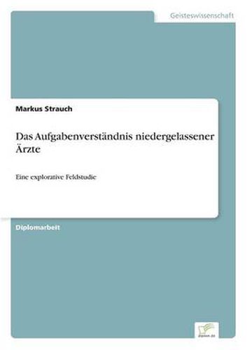 Cover image for Das Aufgabenverstandnis niedergelassener AErzte: Eine explorative Feldstudie