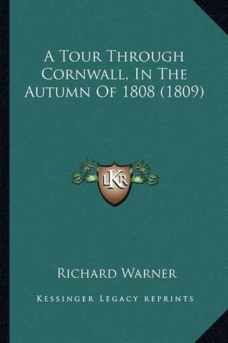 A Tour Through Cornwall, in the Autumn of 1808 (1809)