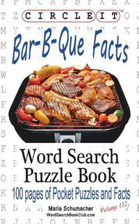 Cover image for Circle It, Bar-B-Que / Barbecue / Barbeque Facts, Word Search, Puzzle Book