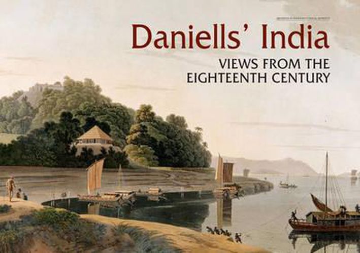 Daniell's India: Views From The Eighteenth Century