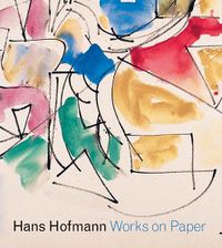 Cover image for Hans Hofmann: Works on Paper