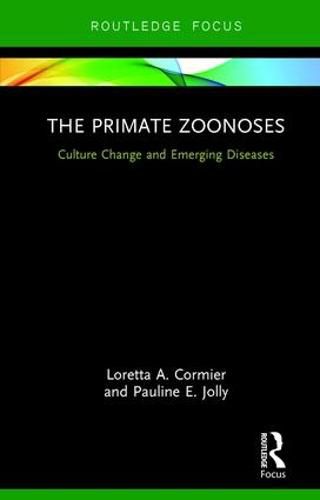 Cover image for The Primate Zoonoses: Culture Change and Emerging Diseases