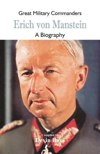 Cover image for Great Military Commanders - Erich von Manstein: A Biography