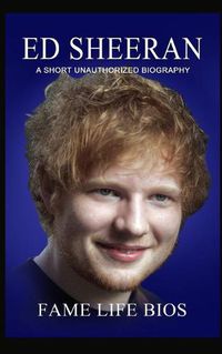Cover image for Ed Sheeran: A Short Unauthorized Biography