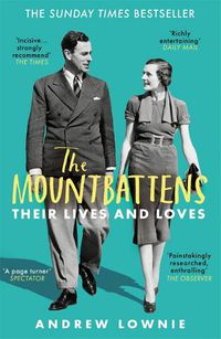 Cover image for The Mountbattens: Their Lives & Loves: The Sunday Times Bestseller