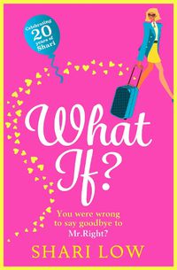 Cover image for What If?: The perfect laugh-out-loud romantic comedy from #1 bestseller Shari Low