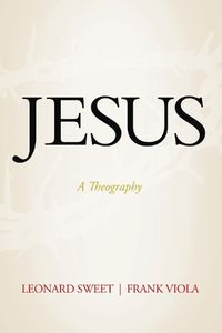 Cover image for Jesus: A Theography