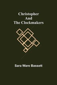 Cover image for Christopher and the Clockmakers