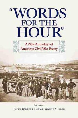 Cover image for Words for the Hour: A New Anthology of American Civil War Poetry