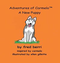 Cover image for Adventures of Carmelo (tm) A New Puppy