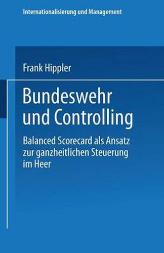 Cover image for Bundeswehr Und Controlling: Balanced Scorecard ALS Ansatz Zur Ganzheitlichen Steuerung Im Heer