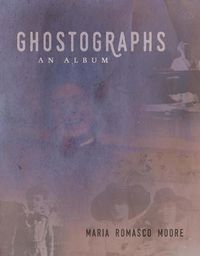 Cover image for Ghostographs: An Album