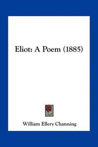 Cover image for Eliot: A Poem (1885)