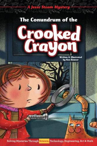 Cover image for The Conundrum of the Crooked Crayon: Solving Mysteries Through Science, Technology, Engineering, Art & Math