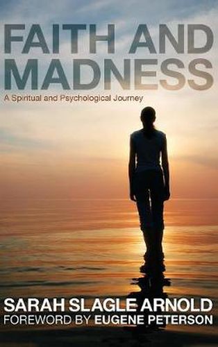 Faith and Madness: A Spiritual and Psychological Journey