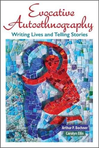 Cover image for Evocative Autoethnography: Writing Lives and Telling Stories