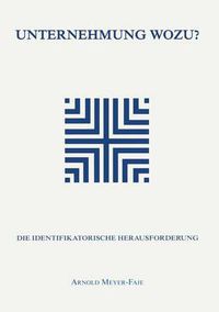 Cover image for Unternehmung Wozu: Die Identifikatorische Herausforderung