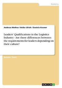 Cover image for Leaders' Qualifications in the Logistics Industry - Are there differences between the requirements for leaders depending on their culture?