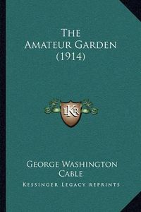 Cover image for The Amateur Garden (1914)