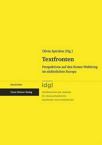 Cover image for Textfronten: Perspektiven Auf Den Ersten Weltkrieg Im Sudostlichen Europa