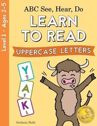 Cover image for ABC See, Hear, Do Level 1: Learn to Read Uppercase Letters