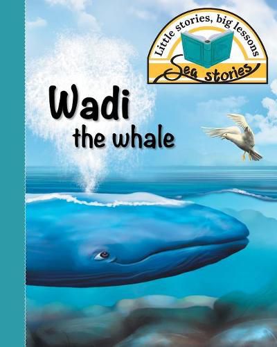 Cover image for Wadi the whale: Little stories, big lessons