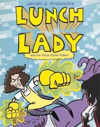 Cover image for Lunch Lady and the Video Game Villain