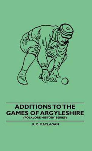 Cover image for Additions To The Games Of Argyleshire (Folklore History Series)