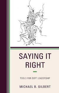 Cover image for Saying It Right: Tools for Deft Leadership