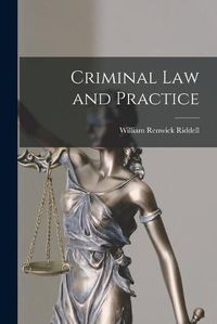 Cover image for Criminal Law and Practice [microform]