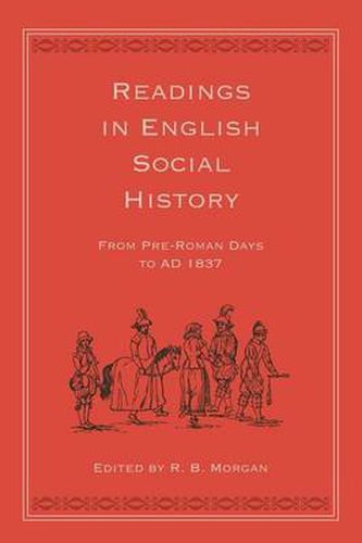 Cover image for Readings in English Social History: From Pre-Roman Days to AD 1837