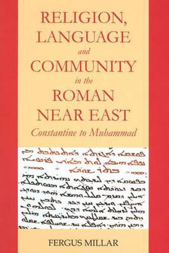 Cover image for Religion, Language and Community in the Roman Near East: Constantine to Muhammad