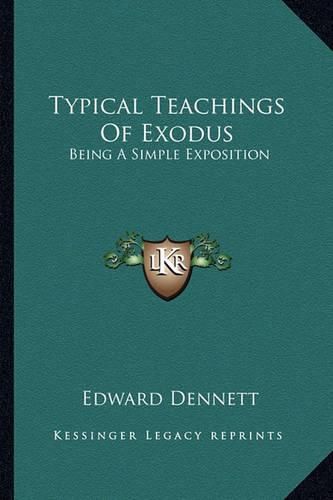 Cover image for Typical Teachings of Exodus: Being a Simple Exposition