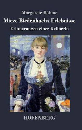 Cover image for Mieze Biedenbachs Erlebnisse: Erinnerungen einer Kellnerin