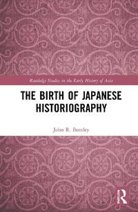 Cover image for The Birth of Japanese Historiography