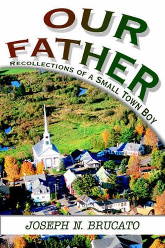 Cover image for Our Father:Recollections of a Small Town Boy: Recollections of a Small Town Boy