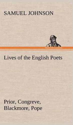 Lives of the English Poets: Prior, Congreve, Blackmore, Pope