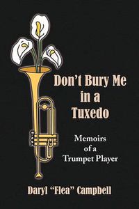 Cover image for Don't Bury Me in a Tuxedo