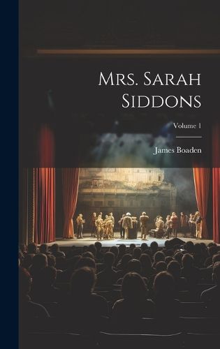 Cover image for Mrs. Sarah Siddons; Volume 1